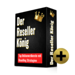 Der Reseller König | Einkommen erzielen mit Reselling-Strategien